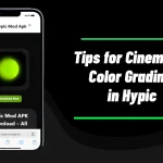 Tips for Cinematic Color Grading in Hypic
