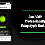 Can I Edit Professionally Using Hypic Mod APK